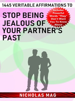 cover image of 1445 Veritable Affirmations to Stop Being Jealous of Your Partner's Past